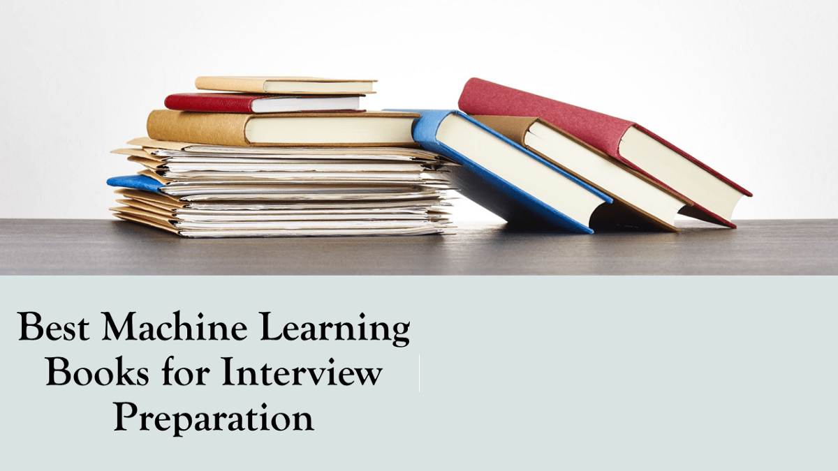 Best Machine Learning Books for Interview Preparation